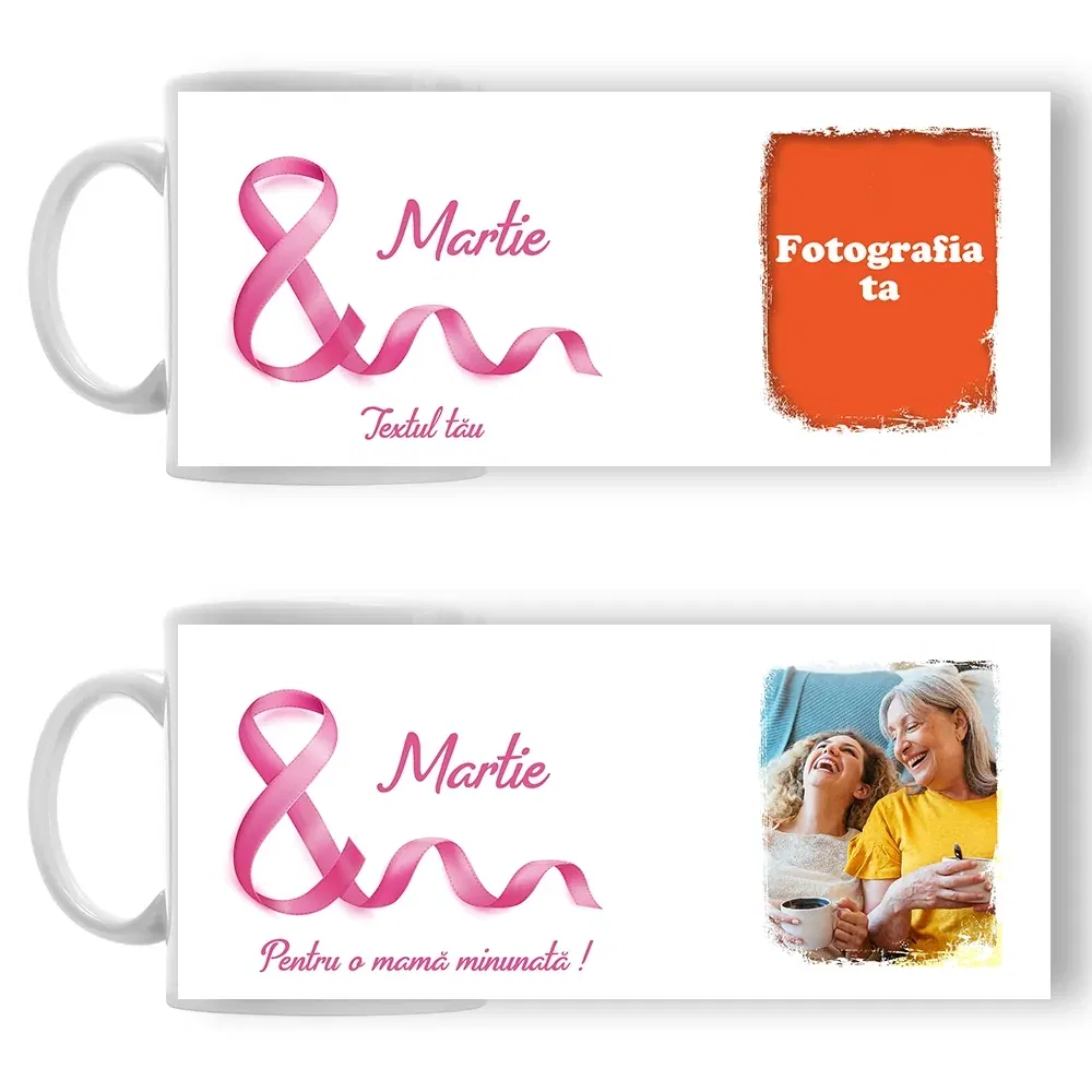 Cană Personalizată - Model "8 Martie" Cu O Poză Și Text