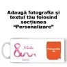 Cană Personalizată - Model "8 Martie" Cu O Poză Și Text